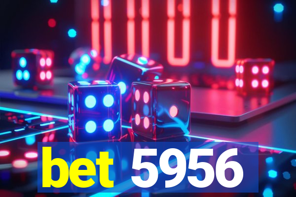 bet 5956